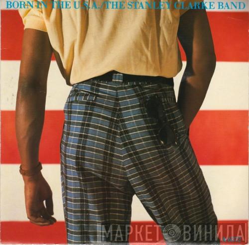 The Stanley Clarke Band - Born In The U.S.A.