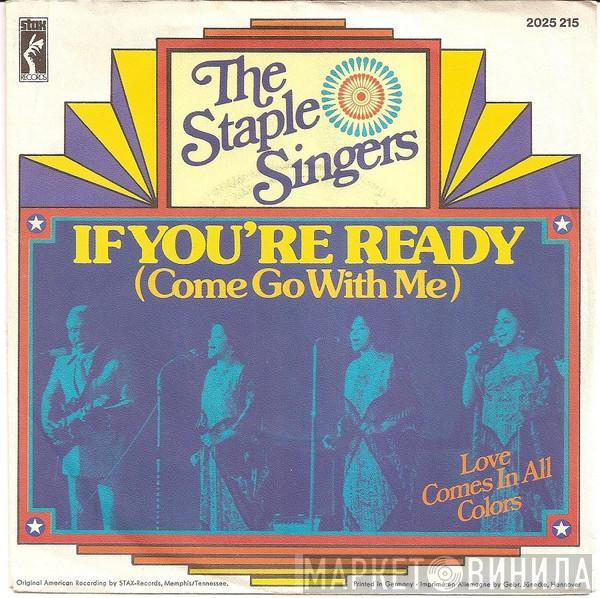  The Staple Singers  - If You're Ready (Come Go With Me) / Love Comes In All Colors