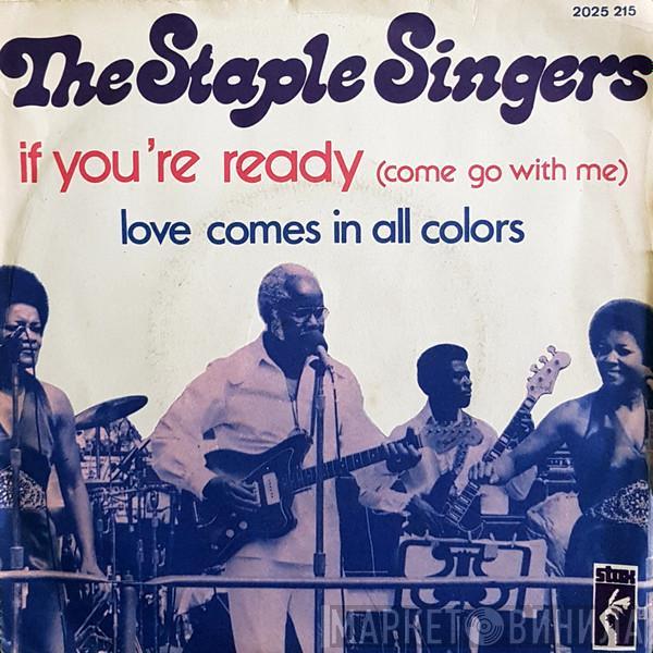  The Staple Singers  - If You're Ready (Come Go With Me)/Love Comes In All Colors