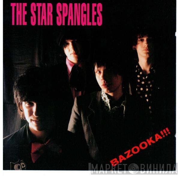  The Star Spangles  - Bazooka!!!