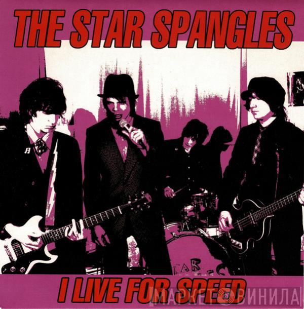  The Star Spangles  - I Live For Speed