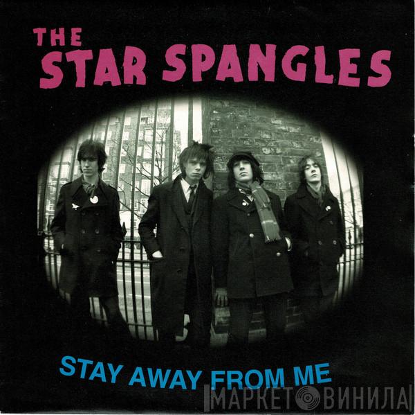  The Star Spangles  - Stay Away From Me