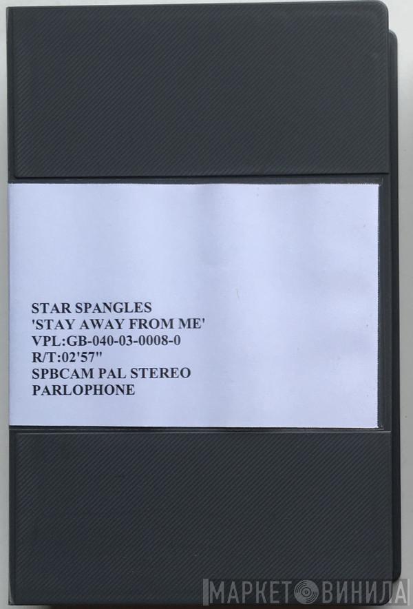  The Star Spangles  - Stay Away From Me