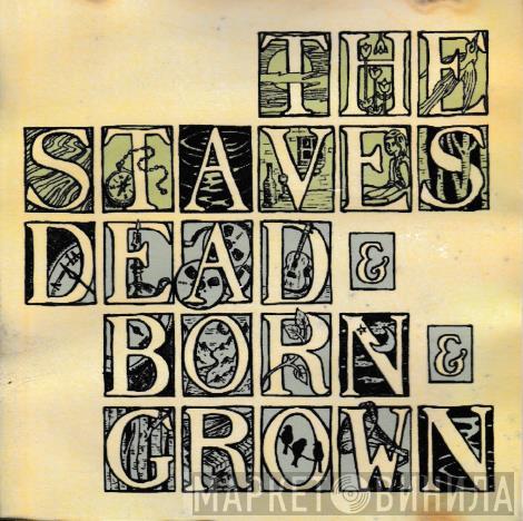  The Staves   - Dead & Born & Grown