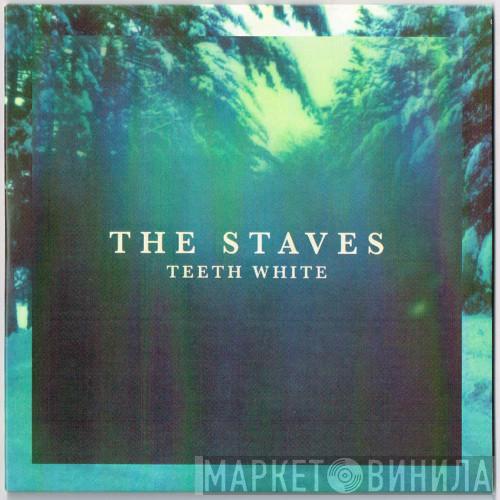  The Staves   - Teeth White