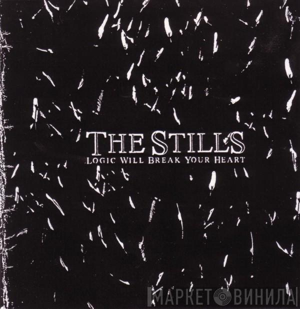  The Stills  - Logic Will Break Your Heart