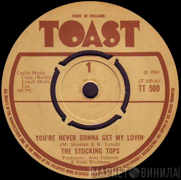 The Stocking Tops - You're Never Gonna Get My Lovin'