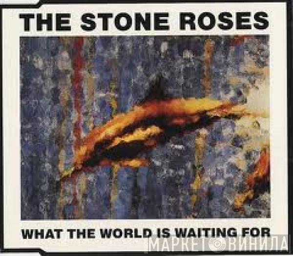 The Stone Roses - What The World Is Waiting For