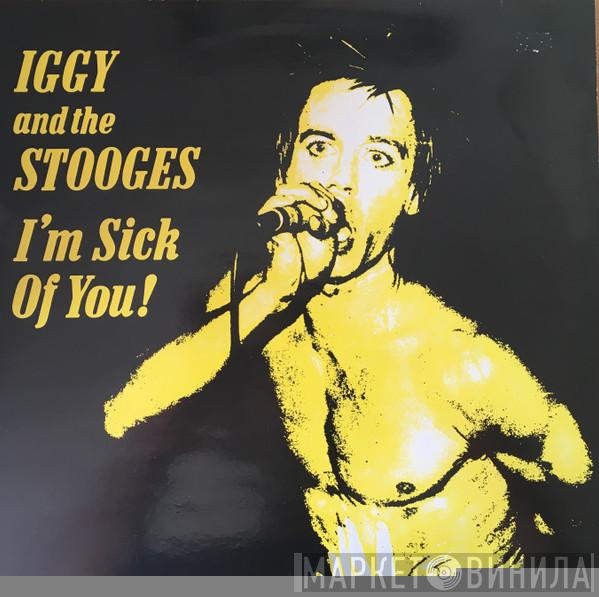 The Stooges - I'm Sick Of You!