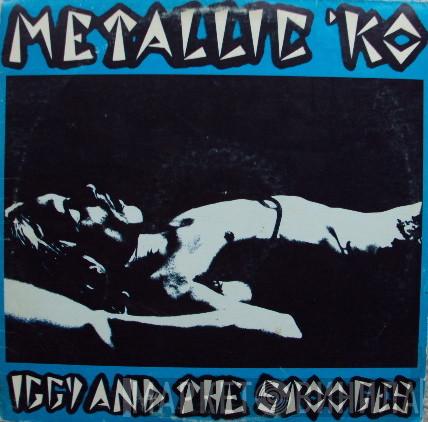 The Stooges - Metallic 'KO