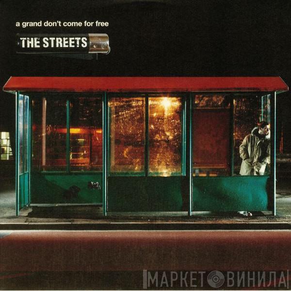 The Streets - A Grand Don't Come For Free