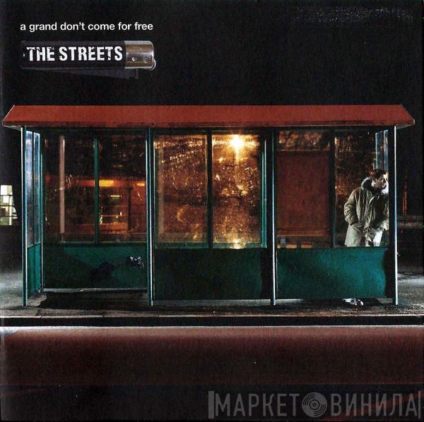  The Streets  - A Grand Don't Come For Free