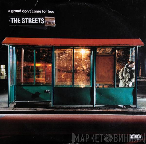  The Streets  - A Grand Don't Come For Free