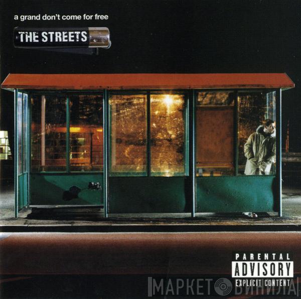  The Streets  - A Grand Don't Come For Free