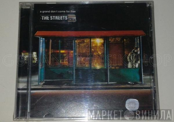  The Streets  - A Grand Don't Come For Free