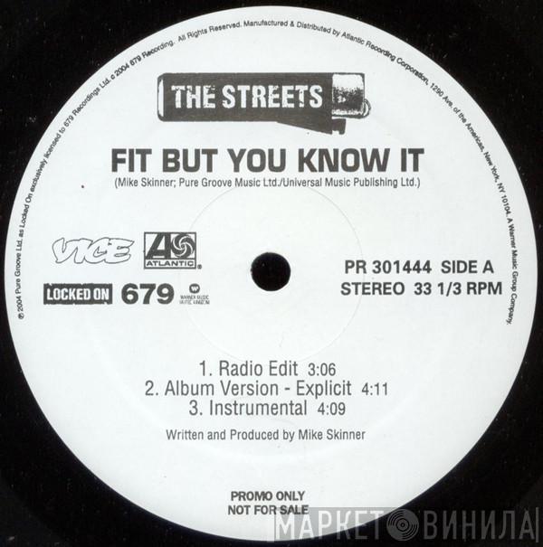  The Streets  - Fit But You Know It