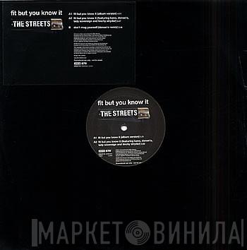  The Streets  - Fit But You Know It