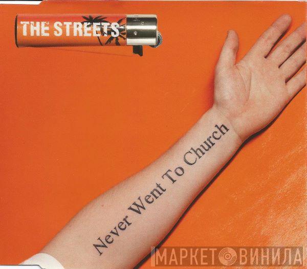 The Streets - Never Went To Church