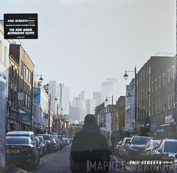 The Streets - The Darker The Shadow The Brighter The Light