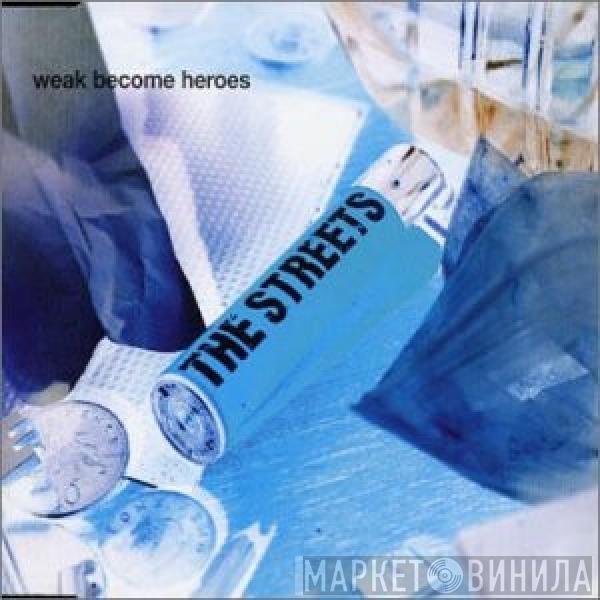 The Streets - Weak Become Heroes