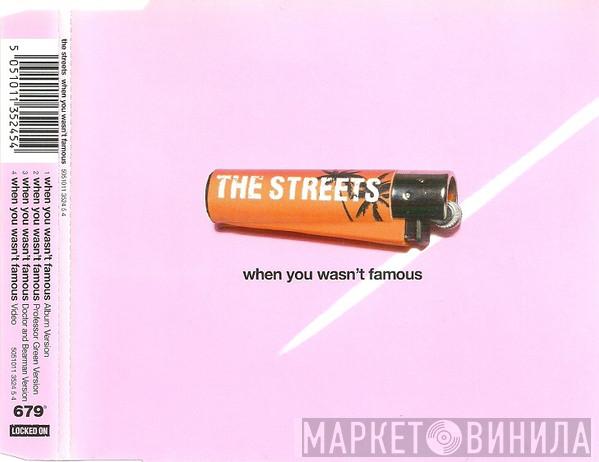 The Streets - When You Wasn't Famous
