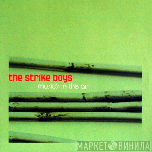 The Strike Boys - Music's In The Air