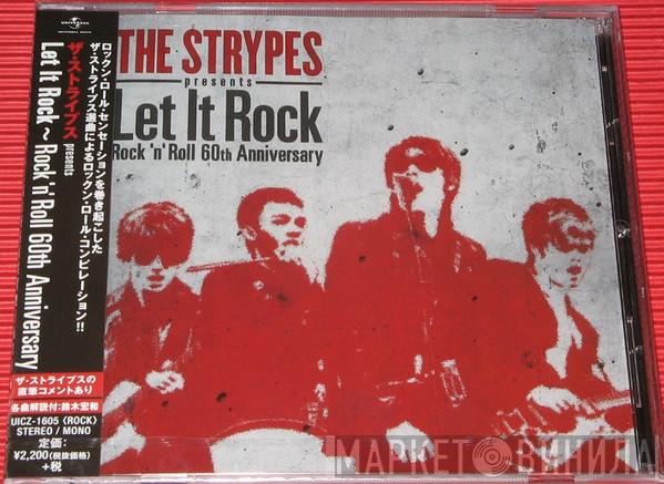  - The Strypes Presents Let It Rock - Rock 'N' Roll 60th Anniversary