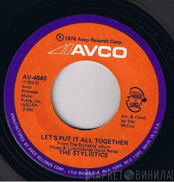 The Stylistics  - Let's Put It All Together / I Take It Out On You