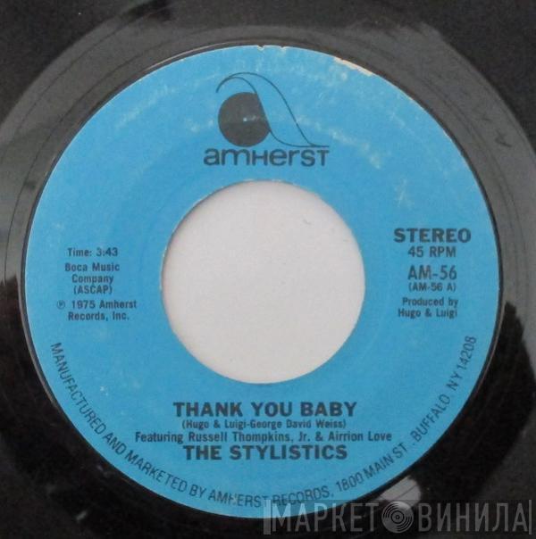  The Stylistics  - Thank You Baby / Can't Give You Anything (But My Love)
