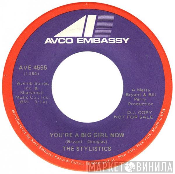  The Stylistics  - You're a Big Girl Now/You're a Big Girl Now