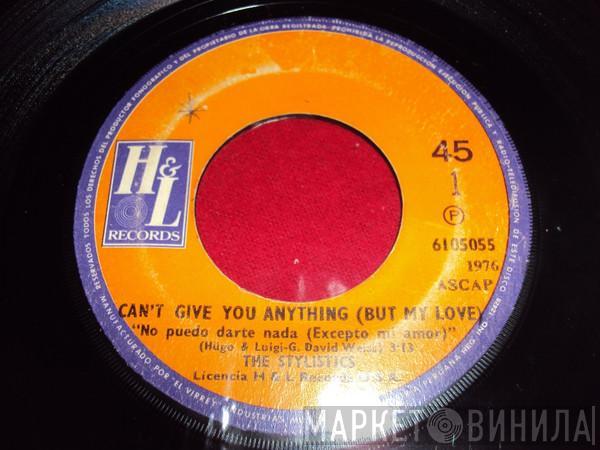  The Stylistics  - Can't Give You Anything (But My Love)