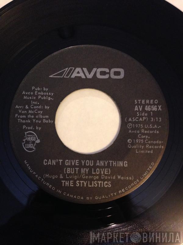  The Stylistics  - Can't Give You Anything (But My Love)