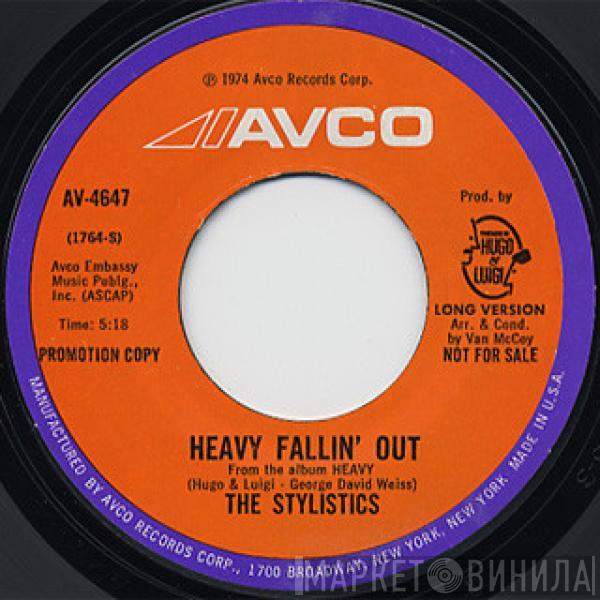  The Stylistics  - Heavy Fallin' Out