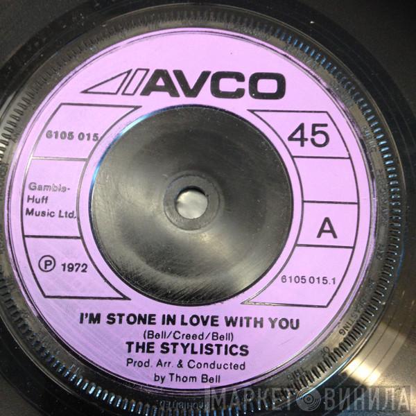  The Stylistics  - I'm Stone In Love With You