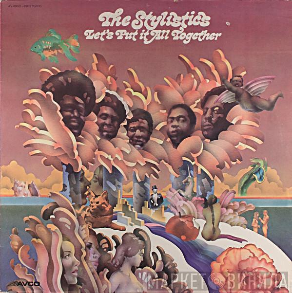  The Stylistics  - Let's Put It All Together