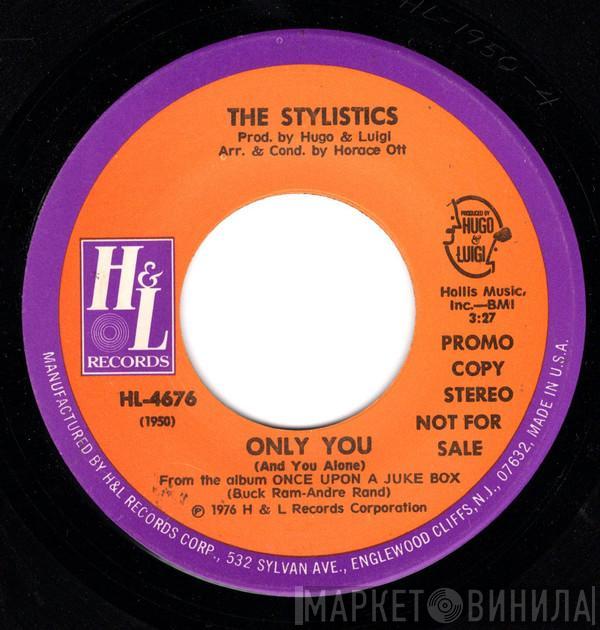  The Stylistics  - Only You (And You Alone)