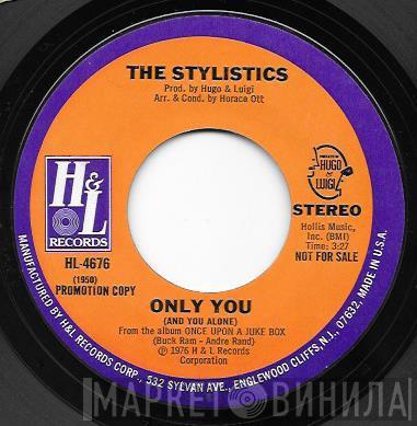  The Stylistics  - Only You (And You Alone)