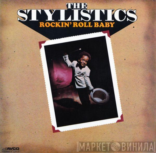  The Stylistics  - Rockin' Roll Baby