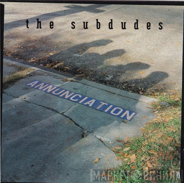 The Subdudes - Annunciation