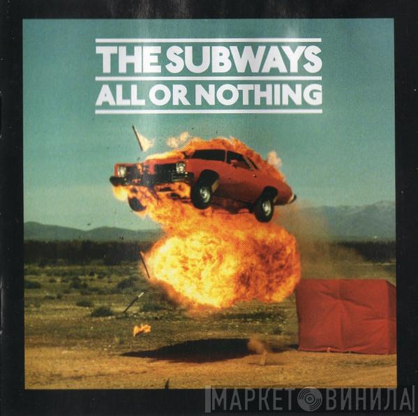 The Subways - All Or Nothing