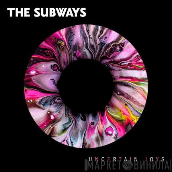 The Subways - Uncertain Joys