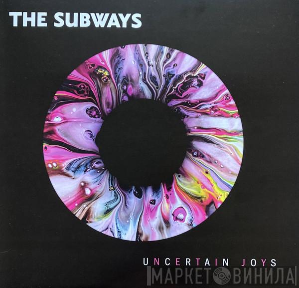  The Subways  - Uncertain Joys