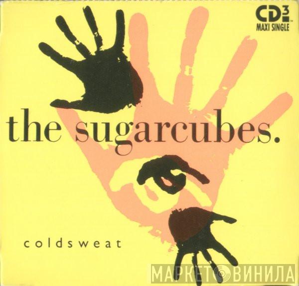  The Sugarcubes  - Coldsweat