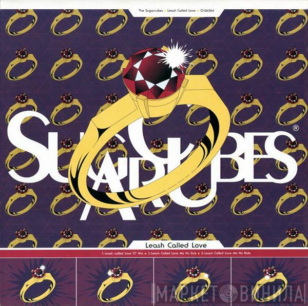 The Sugarcubes - Leash Called Love