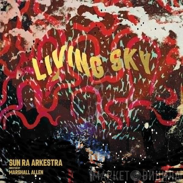 The Sun Ra Arkestra, Marshall Allen - Living Sky