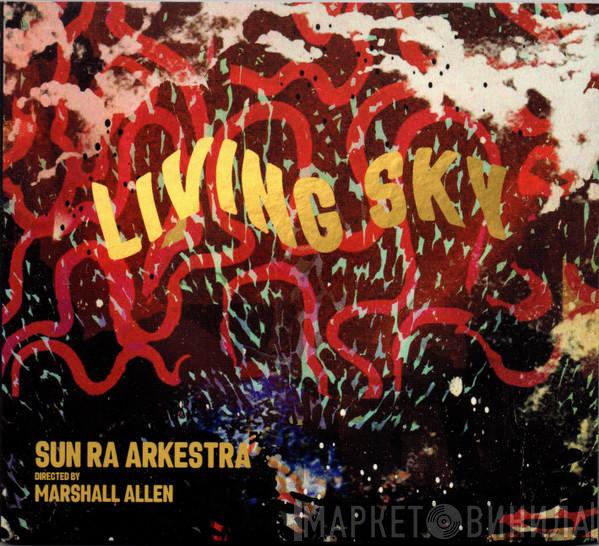 The Sun Ra Arkestra, Marshall Allen - Living Sky
