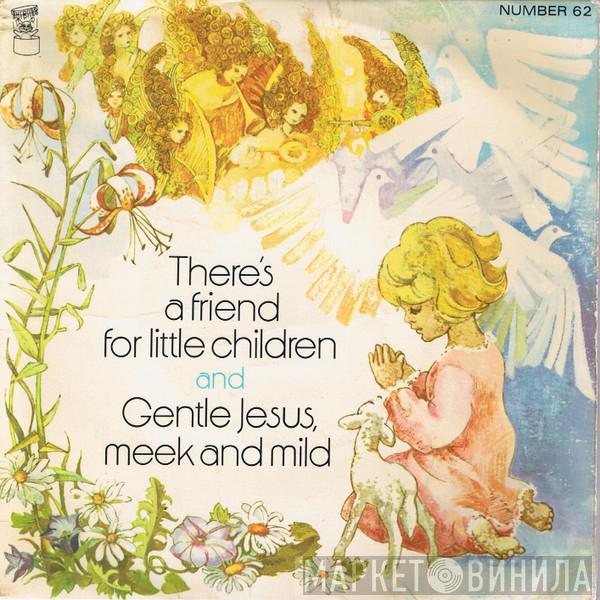 The Sunbury Junior Singers Of The Salvation Army - Gentle Jesus Meek And Mild / There's A Friend For Little Children