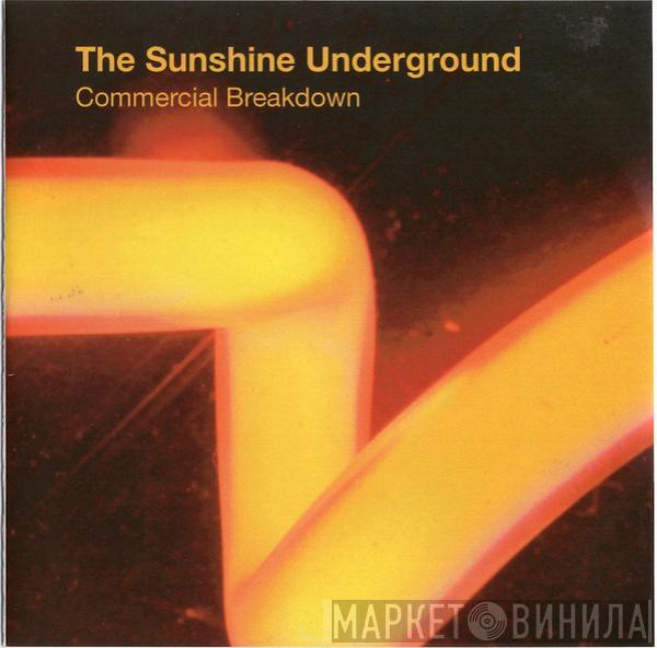The Sunshine Underground - Commercial Breakdown