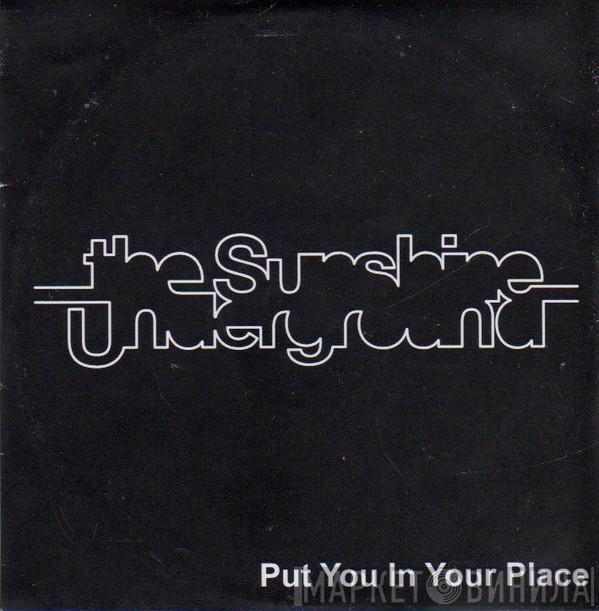 The Sunshine Underground - Put You In Your Place