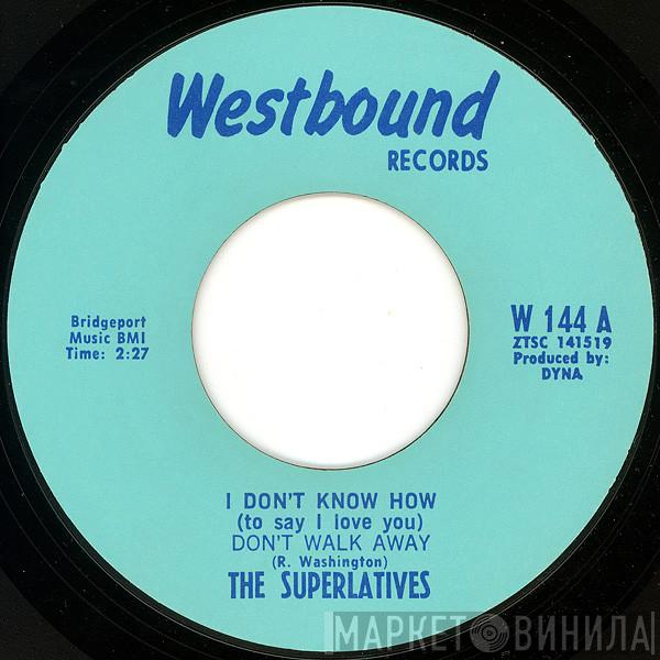The Superlatives  - I Don't Know How (To Say I Love You) Don't Walk Away  / Lonely In A Crowd